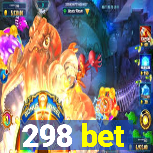 298 bet